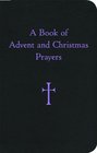 A Book of Advent and Christmas Prayers