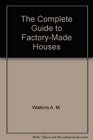 The complete guide to factorymade houses