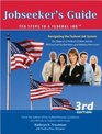 Jobseeker's GuideTen Steps To A Federal Job 3rd Edition
