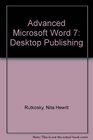 Advanced Microsoft Word 7 Desktop Publishing