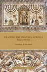 Reading the Dead Sea Scrolls Essays in Method