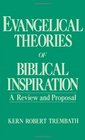 Evangelical Theories of Biblical Inspiration A Review and Proposal