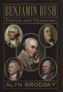 Benjamin Rush : Patriot and Physician