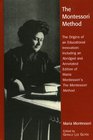 The Montessori Method The Origins of an Educational Innovation Including an Abridged and Annotated Edition of Maria Montessori's The Montessori Method