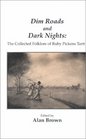 Dim Roads and Dark Nights The Collected Folklore of Ruby Pickens Tartt