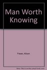 Man Worth Knowing