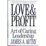 Love and Profit: The Art of Caring Leadership