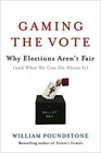 Gaming The Vote Why Elections Aren't Fair