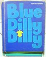 Blue Dilly Dilly