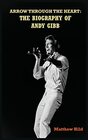 Arrow Through the Heart  The Biography of Andy Gibb