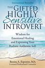 The Gifted Highly Sensitive Introvert Wisdom for Emotional Healing and Expressing Your Radiant Authentic Self