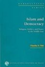 Islam and Democracy Religion Politics and Power in the Middle East