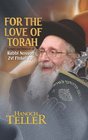 For The Love of Torah Stories and Insights of Rav Nosson Zvi Finkel ztl