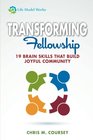Transforming Fellowship 19 Brain Skills That Build Joyful Community