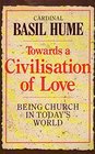 Towards a Civilization of Love Being the Church in Today's World