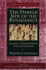 The Darker Side of the Renaissance  Literacy Territoriality  Colonization 2nd Edition