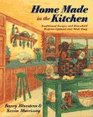 Home Made in the Kitchen Traditional Recipes and Household Projects