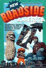 New Roadside America  The Modern Traveler's Guide to the Wild and Wonderful World of America's Tourist
