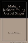 Mahalia Jackson Young Gospel Singer