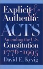 Explicit and Authentic Acts Amending the US Constitution 17761995