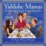 Yiddishe Mamas 2007 DaytoDay Calendar A Celebration of Jewish Mothers Everywhere