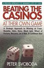 Beating the Casinos at Their Own Game A Strategic Approach to Winning at Craps Roulette Slots Keno Black Jack Wheel of Fortune Baccarat Let It Ride and Caribbean Stud