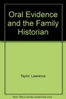 Oral Evidence and the Family Historian A Short Guide