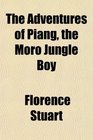 The Adventures of Piang the Moro Jungle Boy