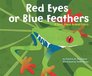 Red Eyes or Blue Feathers: A Book About Animal Colors (Animal Wise)