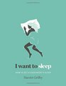 I Want to Sleep How to Get a Good Night's Sleep