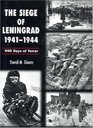 The Siege of Leningrad 1941-44: 900 Days of Terror