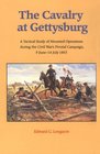 The Cavalry at Gettysburg A Tactical Study of Mounted Operations During the Civil War's Pivotal Campaign 9 June14 July 1863