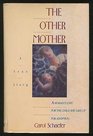 The Other Mother: A Woman's Love for the Child She Gave Up for Adoption