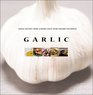 Garlic Garlic Recipes by Leading Chefs from Around the World