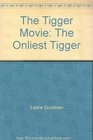 The Tigger Movie The Onliest Tigger