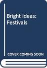 Bright Ideas Festivals