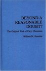 Beyond a Reasonable Doubt The Original Trial of Caryl Chessman