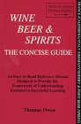 Wine Beer and Spirits The Concise Guide