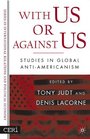 With Us or Against Us  Studies in Global AntiAmericanism