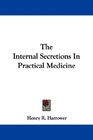 The Internal Secretions In Practical Medicine