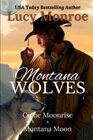 Montana Wolves Come Moonrise  Montana Moon Shifter Paranormal Romance