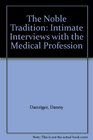 The Noble Tradition Intimate Interviews with the Medical Profession