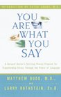 You Are What You Say  A Harvard Doctor's SixStep Proven Program for Transforming Stress Through the Power of Language