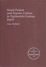 Social Protest and Popular Culture in EighteenthCentury Japan