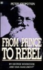 Peter Kropotkin From Prince to Rebel