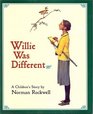 Willie Was Different A Children's Story