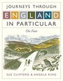 Journeys Through England in Particular On Foot
