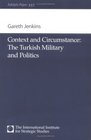 Context and Circumstance The Turkish Military and Politics