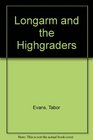 Longarm and the High Graders (Longarm, No 7)