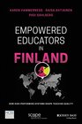 Empowered Educators in Finland How HighPerforming Systems Shape Teaching Quality